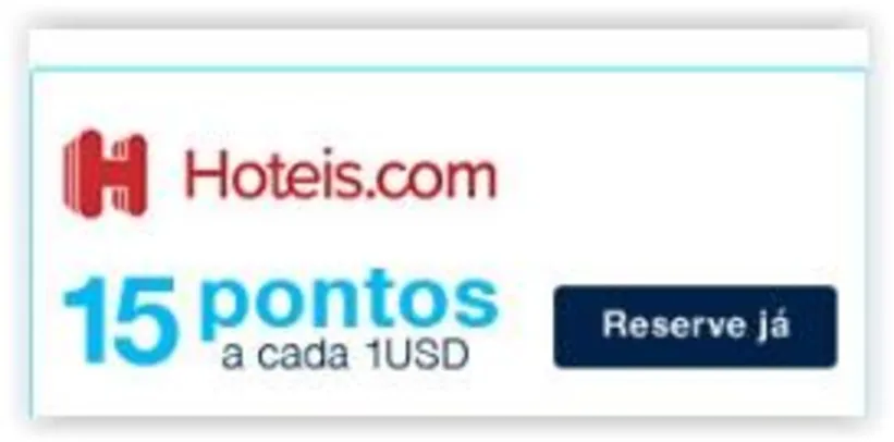 Acumule 15 pontos Tudo Azul para dólar gasto no Hoteis.com