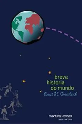 Breve História do Mundo - Volume 1 | R$47