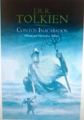 Saindo por R$ 22: [Submarino] Livro - Contos Inacabados, J. R. R. Tolkien por R$22 | Pelando