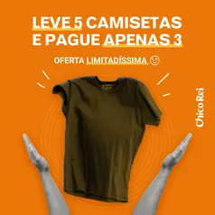 Leve 5 camisetas e pague apenas 3