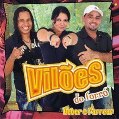 CD Vilões do Forró - Beber e Farrear R$14