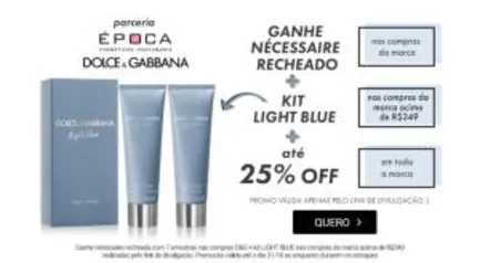 Até 25% OFF Produtos Dolce&Gabbana + BRINDES