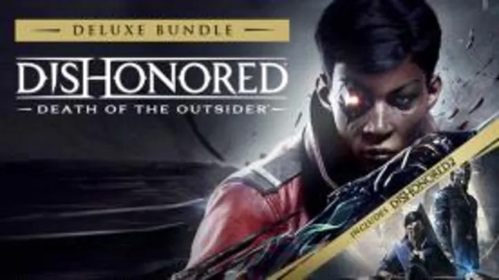 Dishonored: Death of the Outsider - Deluxe Bundle - R$38