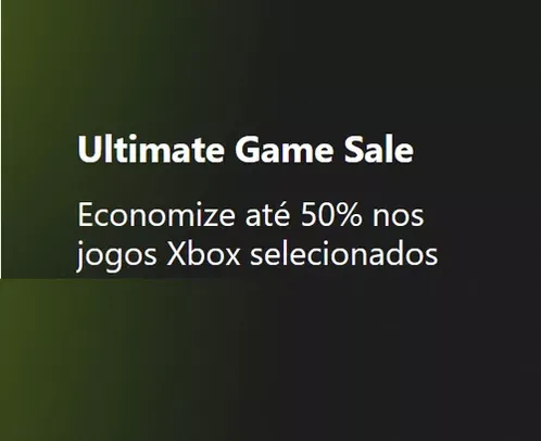 ULTIMATE GAME SALE | XBOX - Descontos de até 50%