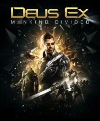 [Steam] Deus Ex: Mankind Divided - PC (85% OFF)