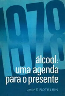 Álcool: Uma agenda para o presente - ebook grátis
