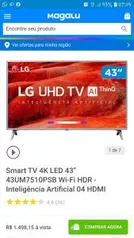 Smart TV 4K LED 43” 43UM7510PSB Wi-Fi HDR R$ 1498