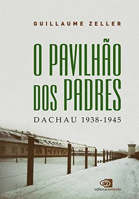 eBook O Pavilhão dos Padres: Dachau 1938 - 1945