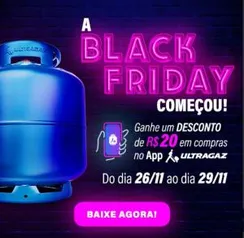 [ULTRAGAZ] R$20 OFF BLACK FRIDAY