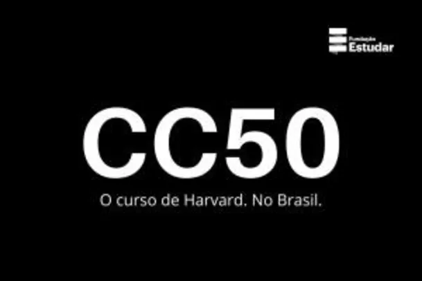 [Gratuito] CC50 - O Curso de Ciência da Computação de Harvard, no Brasil