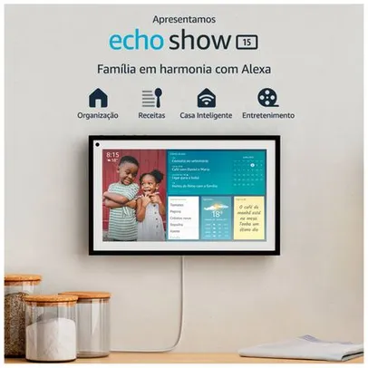 Echo Show 15 Smart Speaker Tela de 15,6” - com Alexa 