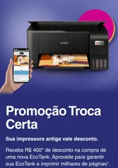 R$400 OFF Trocando sua impressora antiga pela nova - Promoção Troca Certa - EcoTank | Epson Brasil