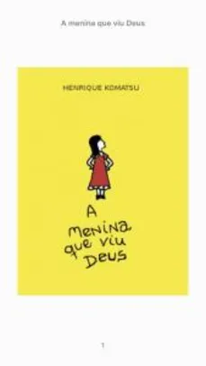 (iBooks - ITunes ) Gratuito - Livro Digital - A Menina Que Viu Deus de Henrique Komatsu