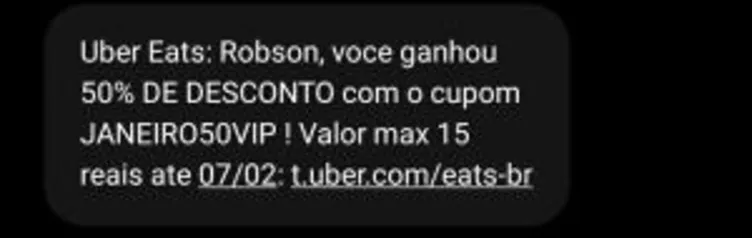 [Usuários selecionados] 50% off (limitado a R$15) no Uber Eats.