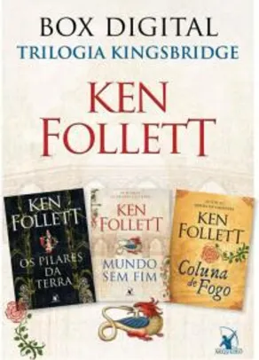 E-book - Trilogia Kingsbridge: Os pilares da Terra • Mundo sem fim • Coluna de fogo | R$35