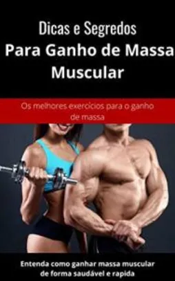 [eBook GRÁTIS] Dicas e Segredos Para Ganho de Massa Muscular