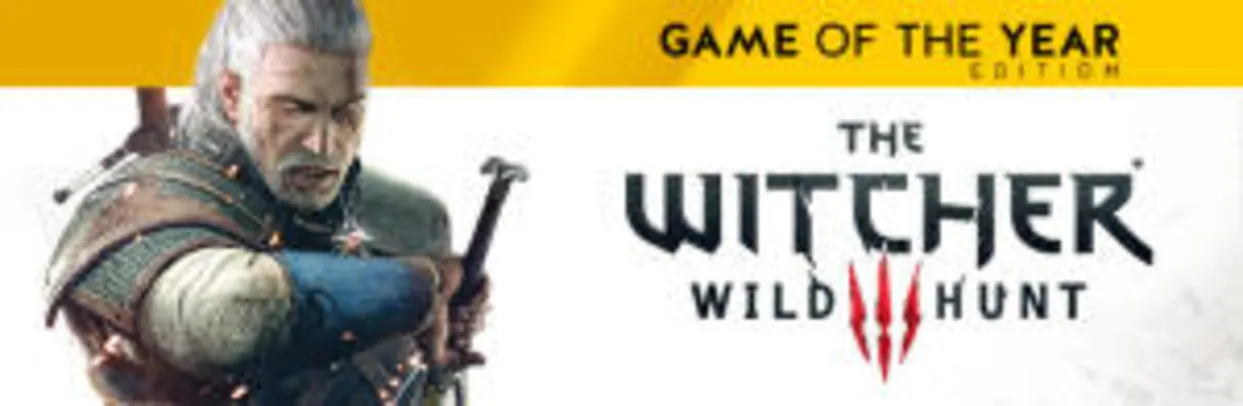 THE WITCHER 3: WILD HUNT - GAME OF THE YEAR EDITION | R$30