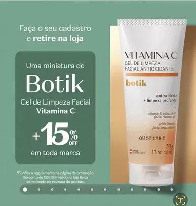  Resgate o Brinde Gel de Limpeza Facial Antioxidante Botik Vitamina C 50g. Grátis