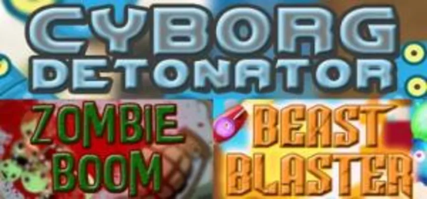 Cyborg Detonator, Beast Blaster, Zombie Boom (PC) - Grátis
