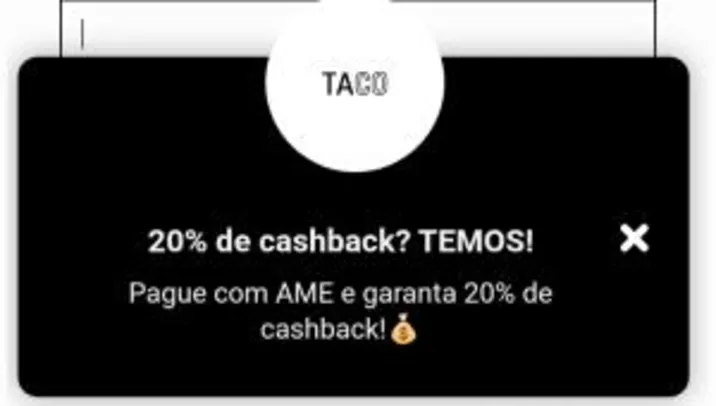 Loja Taco 20% cashback com AME + frete grátis (RJ)