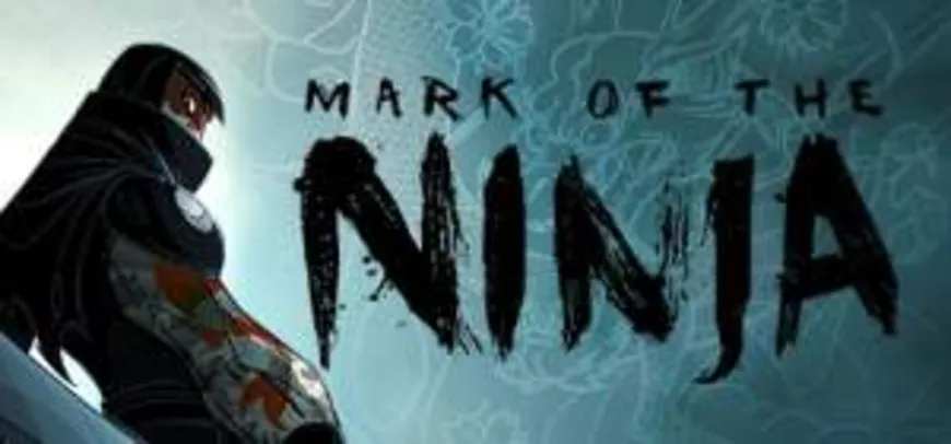 Mark of the Ninja - R$ 6