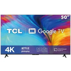 [APP] [1ª Compra]Smart Google TV TCL P635 LED 50" 4K UHD HDR - 50P635