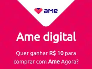  R$ 10 para contas novas do AME