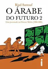 O Árabe do Futuro 2. Uma Juventude no Oriente MédiO | R$9