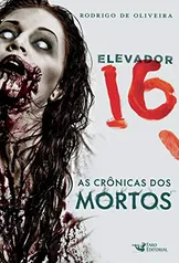 Livro - Elevador 16: as Crônica dos Mortos