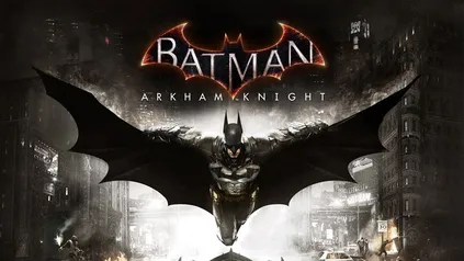 Batman: Arkham Knight - PC - Compre na Nuuvem