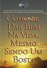 Livro - Como se Dar Bem na Vida, Mesmo Sendo um Bosta - Audiolivro - R$15