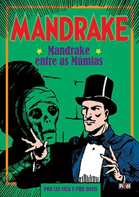 Mandrake. Mandrake Entre as Múmias (Hq)