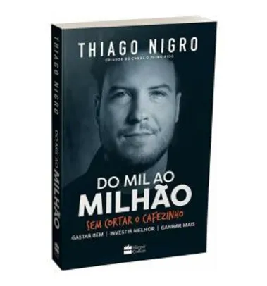 Do Mil ao Milhão Sem Cortar o Cafezinho