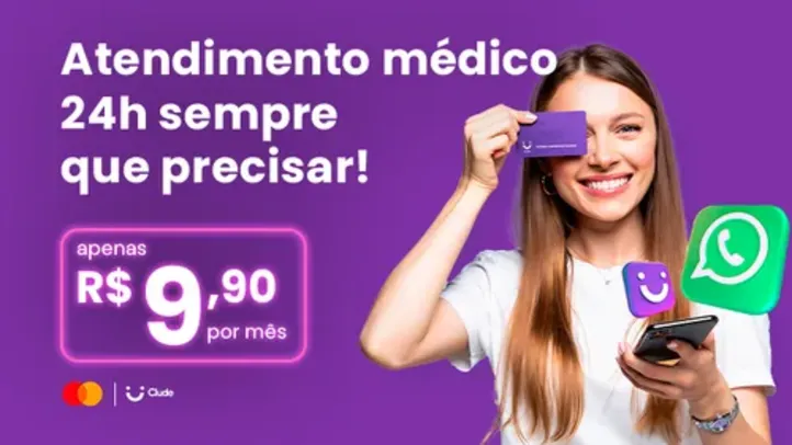 Clude Saúde Clude - R$9,90 mês no plano individual Mastercard Surpreenda.