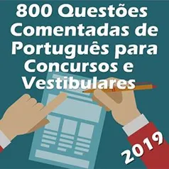 Ebook Kindle Grátis - 800 Questões Comentadas de Português para Concursos e Vestibulares: Seja aprovado! - Atualizado até Março de 2019