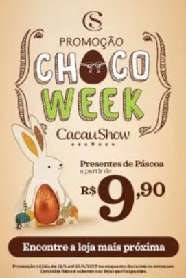 Choco Week Cacau Show - presentes a partir de R$9,90
