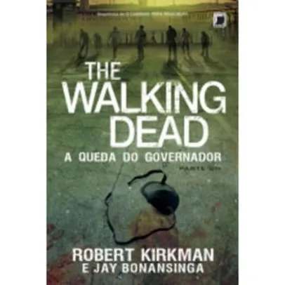 Livro | The Walking Dead: A Queda do Governador - Parte Um (Vol. 3)