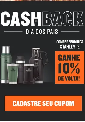 Cadastre seu cupom/nota fiscal de produtos Stanley e ganhe 10% cashback