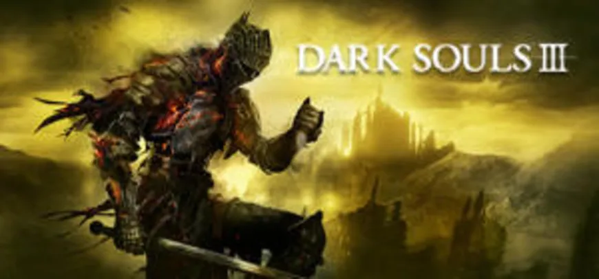 Jogo STEAM - Dark Souls III (PC) -75% Desconto por R$  40