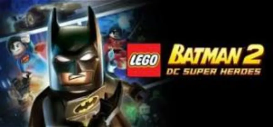 (PC) LEGO Batman 2: DC Super Heroes | R$3