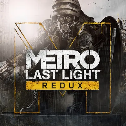 [PC] Metro: Last Light Redux | R$9
