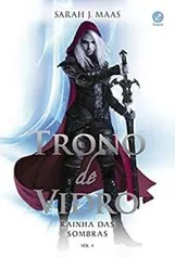 Trono de vidro: Rainha das sombras (Vol. 4) | R$33