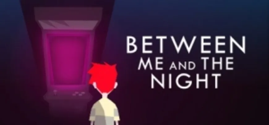 Jogo Between me and the night - grátis (ativa na Steam)