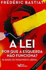 A Lei. Por que a Esquerda não Funciona?