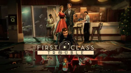 Jogo First Class Trouble PC - Steam