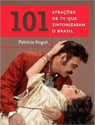 Saindo por R$ 6: [prime] Livro 101 atrações de TV que sintonizaram o Brasil | Pelando