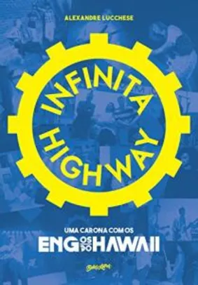eBook - Infinita Highway: uma carona com os Engenheiros do Hawaii