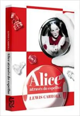 Alice Através do Espelho - Cosac & Naify - R$ 20