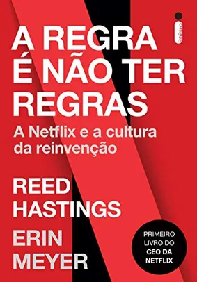 A regra é não ter regras: A netflix e a cultura da reinvenção