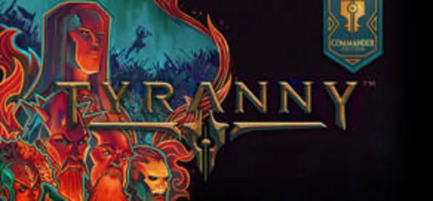 Tyranny: Commander Edition (PC) - R$ 28 (66% OFF)